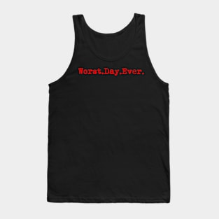 Worst day ever. Typewriter simple text red Tank Top
